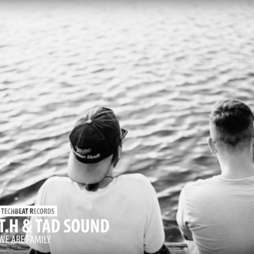 T.H x T.A.D - We Are Family (Original Mix)