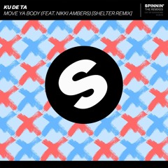 Ku De Ta - Move Your Body (Shelter Remix) [OUT NOW]