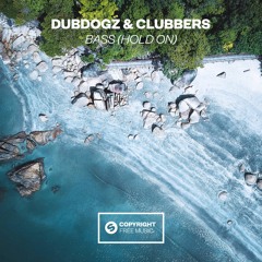 Dubdogz & Clubbers - Bass (Hold On) [OUT NOW]