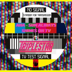 Aha - Sun Always Shines On TV (Triplestar Remix)