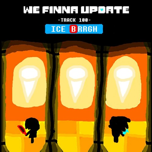 We Finna Update - ICE 🅱RRGH