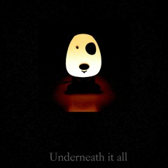Underneath It All