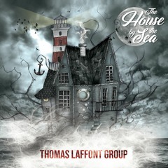 (Teaser) The House By The Sea - Thomas Laffont Group - First Album