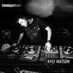 Beatport Live 022: Kyle Watson