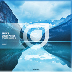 Brieuc & Gregor Potter - Beautiful World [OUT NOW]