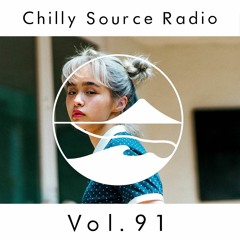 Chilly Source Radio Vol.91 DJ YEN, KAIRI Guest mix