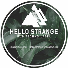 michel heukrodt - hello strange podcast #348