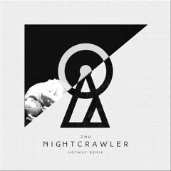 ZHU - Nightcrawler (Hotway Remix)[Free Download]