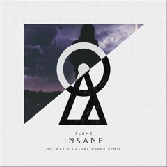 Flume - Insane (Hotway, Casual Order Remix) [Free Download]
