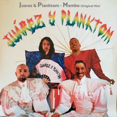 Juarez & Planktom - Mambo (Juarez Re-Edit) [Free Download]