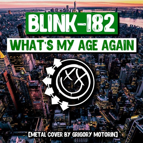 Stream Blink182 What's My Age Again [Guitar Cover] by Grigory