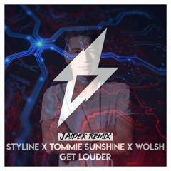 Styline - Get Louder Ft. Tommie Sunshine & Wolsh (Jaidek Remix)