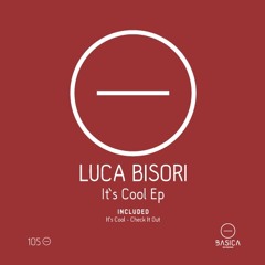 Luca Bisori - It's Cool (Original Mix)