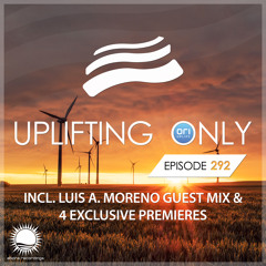 Uplifting Only 292 [No Talking] (Sept 13, 2018) (incl. Luis A. Moreno Guestmix) [All Instrumental]