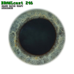 BRAWLcast 246 Black Smith Craft - Mydriasis