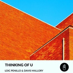 Loic Penillo & Davis Mallory - Thinking Of U