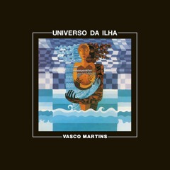 Vasco Martins - Universo da Ilha V (snippet)