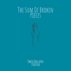 Sum Of Broken Pieces (feat. Tonina)