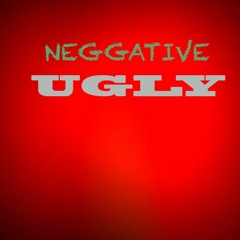 Neggative  Ugly - Raw [Official Audio] September 2018