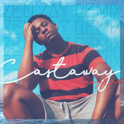 Castaway (Zen Zay Remix) - ARZLEE
