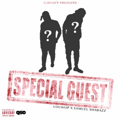 Special Guests(ft. Louwop & Samuel Shabazz)