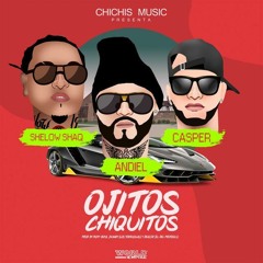 Andiel Ft Casper Magico & Shelow Shaq - Ojitos Chiquitos