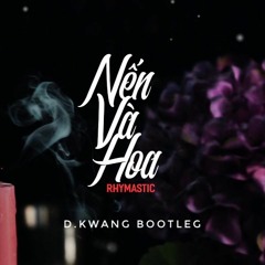 Rhymastic - Nến Và Hoa (Bootleg) [full mix]