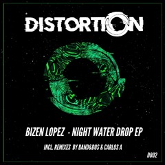 Bizen Lopez - Night Water Drop  (Band&Dos Remix)