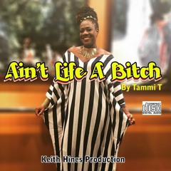 TAMMI T AIN'T LIFE A BITCH (WAVE)