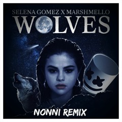 Selena Gomez, Marshmello - Wolves (Nonni Remix)