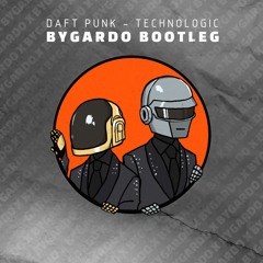 Daft Punk - Technologic (Bygardo Bootleg)
