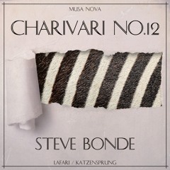 Charivari No.12 // Steve Bonde (Lafari/Katzensprung)