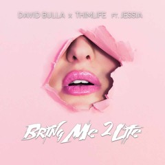 David Bulla X Thimlife - Bring Me 2 Life (ft. Jessia)(Radio Edit)