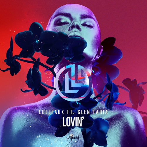 Lulleaux Feat. Glen Faria - Lovin'