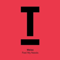Weiss (UK) - Feel My Needs (Mad Dogs PL Funky Edit)