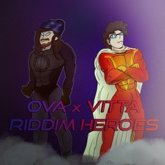 OVA X VITTA : RIDDIM HEROES