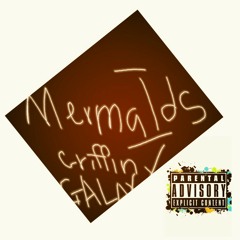 Griffin GALAXY - MERMAIDS.mp3