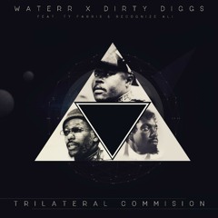 WateRR X DirtyDiggs - Trilateral Commission ft Ty Farris & Recognize Ali