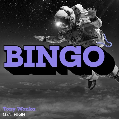Tony Wonka - Get High [BINGOBASS]