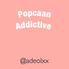 Popcaan - Addictive Fast