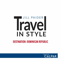 Travel in Style - Episode 3 - Destination: Dominican Republic