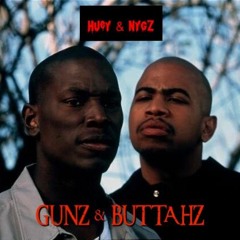 Gunz & Buttahz (Chill...Baby Boy)|  King Huey & Eddy Nygz