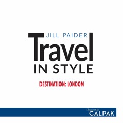 Travel in Style - Episode 4 - Destination: London, UK