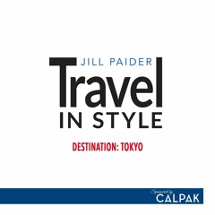 Travel in Style - Episode 7 - Destination: Tokyo