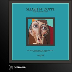 Premiere: Sllash N' Doppe - Maria's Groove (Fabrice Dayan Remix) - Voyeur Music