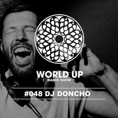 DJ Doncho - World Up Radio Show #48