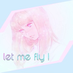 let me fly !