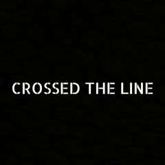 CROSSED THE LINE