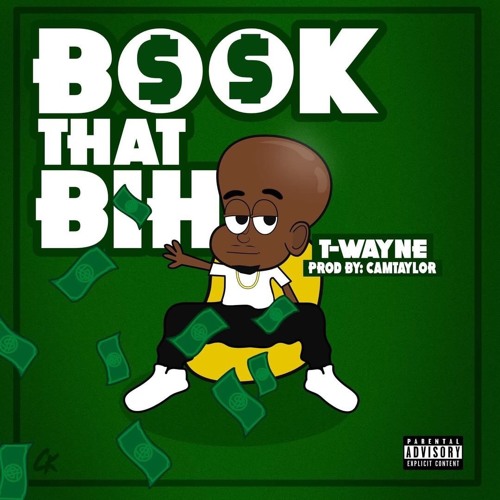 T-Wayne - Book That Bihh (Prod. By Cam Taylor)