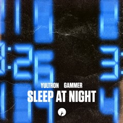 Yultron X Gammer - Sleep At Night